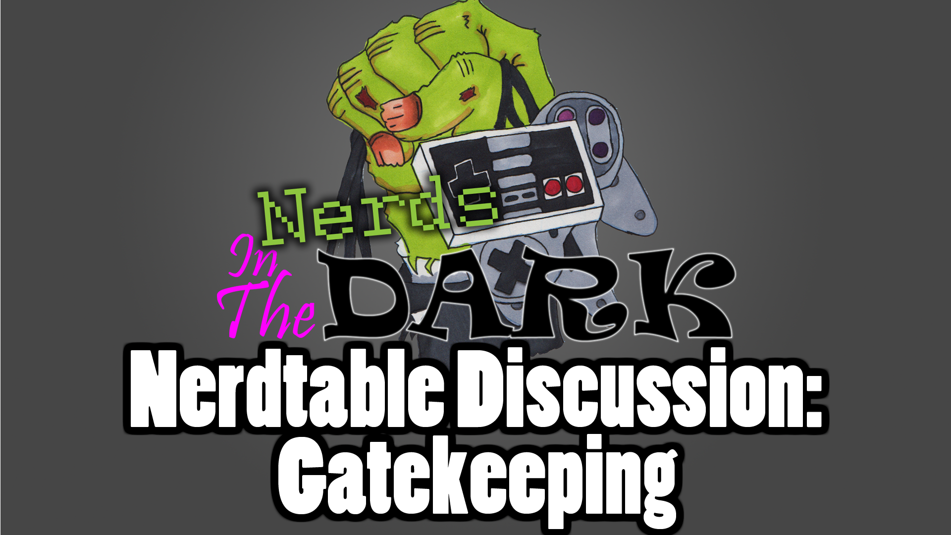 Nerdtable Discussion: Gatekeeping in Nerd Culture