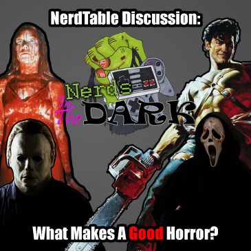 NerdTable Discussion: What Makes a Good Horror?