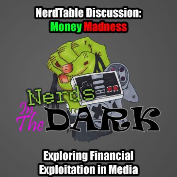 NerdTable Discussion: Money Madness – Exploring Financial Exploitation in Media