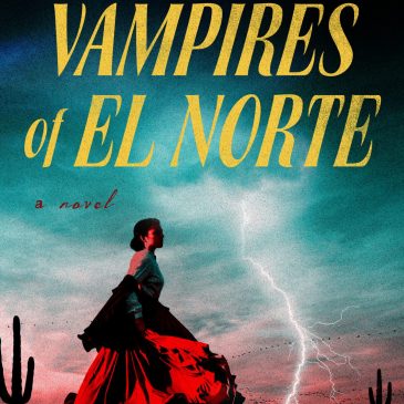 Book Review: Vampires of El Norte – Terrifyingly Satisfying